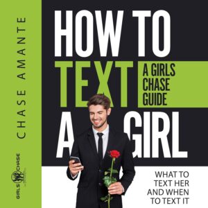 How to Text a Girl: A Girls Chase Guide