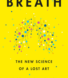 Breath: The New Science of a Lost Art
